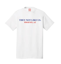 Load image into Gallery viewer, “They Not Like Us” Phoenix AZ White Tee
