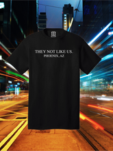 Load image into Gallery viewer, They Not Like Us” Phoenix AZ Black and White Tee
